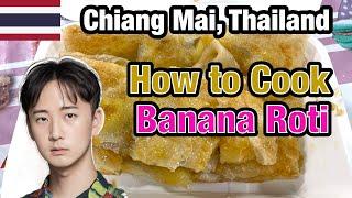 How to cook Banana Roti, a local sweet in Chiang Mai