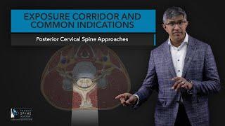 Posterior Cervical Spine Surgery -- Exposure Corridor and Common Indications