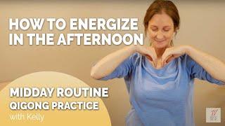 Qigong Afternoon Flow Routine | Qi flow with Kelly