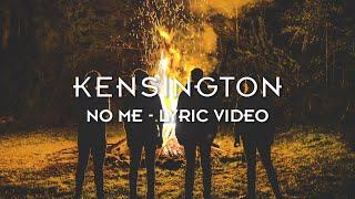 Kensington - No Me (Official Lyric Video)