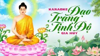 KARAOKE Đạo Tràng Tịnh Độ - Gia Huy Asia (Beat Chuẩn Dễ Hát)