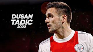 Dušan Tadić - Full Season Show - 2022ᴴᴰ