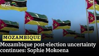 Mozambique post-election uncertainty continues: Sophie Mokoena