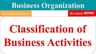 Classification of Business activities, classification of business activities business organization