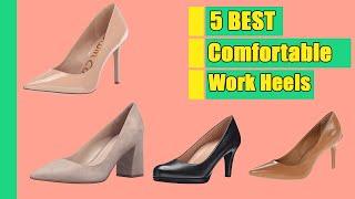 High Heels: The Best 5 Comfortable Work Heels on the market | Buying Guide