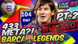  Live eFootball We Get Hacked  Is 433 META? Barca Legends?!   EP.45 Part 2