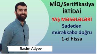 YAŞ MƏSƏLƏLƏRİ sadədən mürəkkəbə doğru 1-ci hissə / Rasim Aliyev