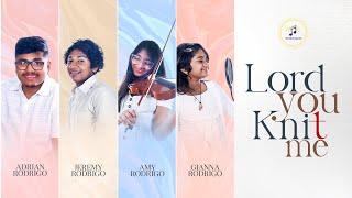 Lord you knit me | Adrian Rodrigo, Amy Rodrigo, Gianna Rodrigo, Jeremy Rodrigo