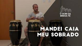 Mandei Caia meu sobrado