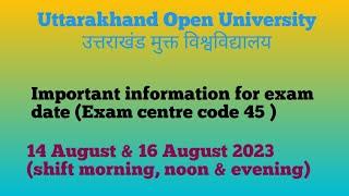 Uttarakhand Open University exam centre change 14 & 16 August 2023 (‎@uttrakhandopenuniversityupdate