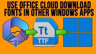 How to Use the Microsoft Office Cloud Download Fonts with Your Other Windows Programs