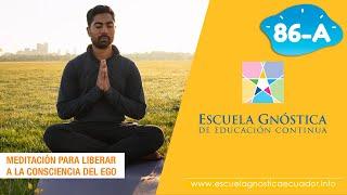 MEDITACIÓN PARA LIBERAR A LA CONSCIENCIA DEL EGO