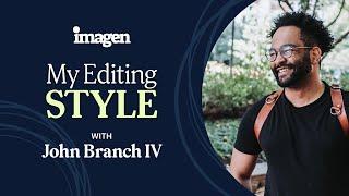 John Branch IV explains his photographic editing style