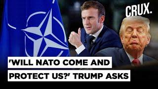 Trump 'Not Sure' NATO Will Defend US, Macron Says 'We Are Loyal Allies', Cites Afghanistan Mission