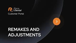 Race Dental Customer Portal -  Remakes and Adjustments