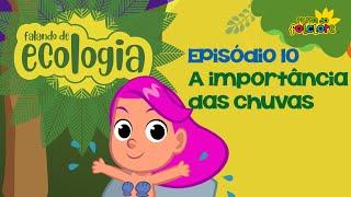 A importância das chuvas - EP10 - FALANDO DE ECOLOGIA - Turma do Folclore