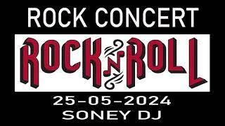 ROCK CONCERT 25-05-2024 SONEY DJ