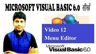 Video 12: Menu Editor (Creating Menu) in Visual Basic 6