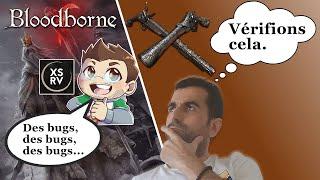 ExServ Voit-il des Bugs PARTOUT ? [Bloodborne Run Teinte Sanglante]