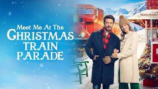 Meet Me at the Christmas Train Parade | Full ROMCOM Movie | Emma Johnson | Ryan Northcott