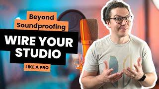 Beyond Soundproofing: How To Wire Your Studio Like A Pro