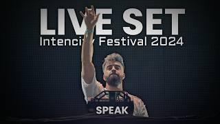 SPEAK - FULL LIVE SET - INTENCITY FESTIVAL 2024