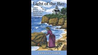 Presentation by author Lynn Guenther on lighthouse keeper & naturalist Laura Hecox of Santa Cruz, CA