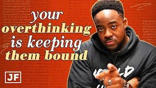 Your Overthinking Is Keeping Them Bound | Jerry Flowers