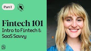 Fintech 101 - (1) The Fin, the Tech, and Fintech with SaaS Savvy