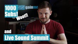 Live Sound Summit 2021 AND we just hit 1000 SUBS!!! Woot woot!! | -20% on LSS tickets!