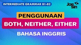 Kamu Tahu Gak Bedanya BOTH, NEITHER, EITHER Bahasa Inggris? Simak Yuk