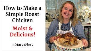 How to Make a Simple Roast Chicken - Roast Chicken Recipe