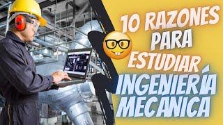 1O Razones Para Estudiar INGENIERÍA MECÁNICA  2024 ‍️