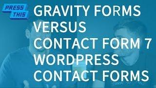 Contact Form 7 vs Gravity Forms - WordPress Contact Form Plugins - PressThis