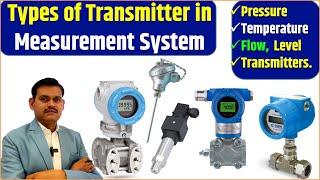 Types of Transmitters in Measurement System | Pressure, Level, Flow & Temperature Transmitters.