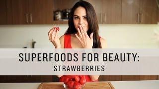 Superfoods - Foods for Beauty: Strawberries