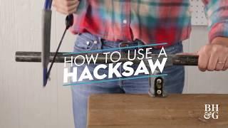 How to Use a Hacksaw