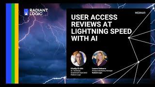 Radiant Logic Webinar: User Access Reviews at Lightning Speed with AI