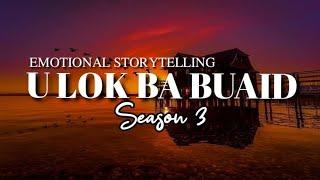 U LOK BA BUAID - SEASON 3 NEW EMOTIONAL STORYTELLING SONG || WANNIANG WINNER