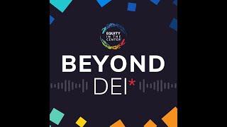Coming Soon: BEYOND DEI* Podcast