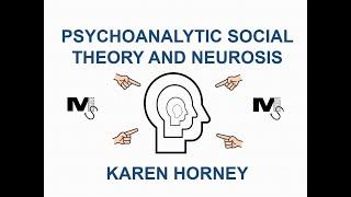 Karen Horney's Psychoanalytic Social Theory and Neurosis - Simplest Explanation Ever