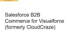 Andrew's Salesforce B2B Commerce for Visualforce (aka CloudCraze) Training Video 1