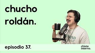 Episodio 37 - Chucho Roldan