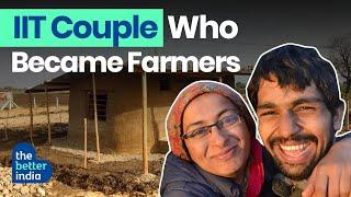 Building Mud House Was Tougher Than Cracking JEE: IIT Couple Quit US Jobs to Farm | The Better India