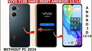 Without Pc 2024  Vivo Y18e Hard Reset Android 13/14  Not Working 2024 
