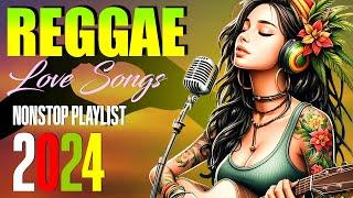 New Reggae Songs 2024  Bes Reggae Music Mix 2024️  RELAXING REGGAE LOVE SONGS