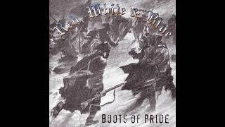 Red,White & Blue - Boots Of Pride(Full Album - Released 1999)