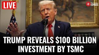 LIVE | Trump Announces $100 Billion Investment Plan By Taiwan Chipmaker Giant TSMC