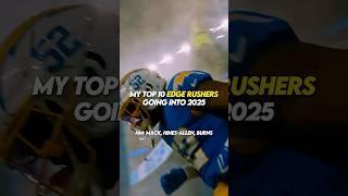 My Top 10 Edge Rushers Going Into 2025 #shorts
