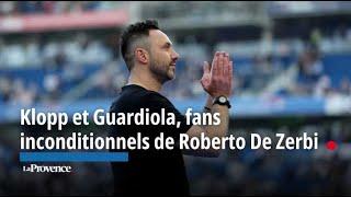 Klopp et Guardiola, fans inconditionnels de Roberto De Zerbi